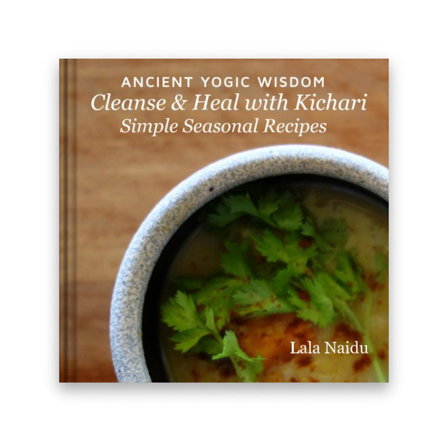 Kichari Cookbook - Simple Seasonal Recipes